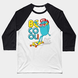 Be Cool Baseball T-Shirt